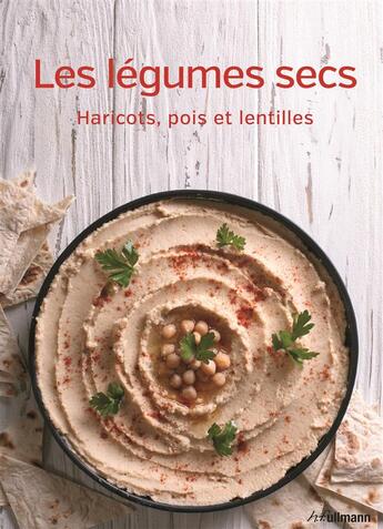 Couverture du livre « Les légumes secs ; haricots, pois et lentilles » de Martin Dort aux éditions Ullmann