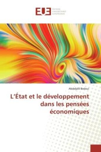 Couverture du livre « L'État et le développement dans les pensées économiques » de Abdeljelil Bedoui aux éditions Editions Universitaires Europeennes