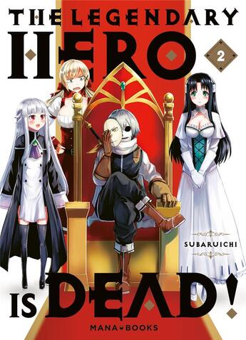 Couverture du livre « The legendary hero is dead Tome 2 » de Subaruichi aux éditions Mana Books