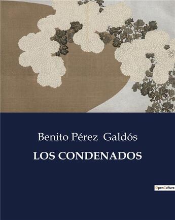 Couverture du livre « LOS CONDENADOS » de Benito Pérez Galdós aux éditions Culturea