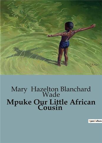 Couverture du livre « Mpuke Our Little African Cousin » de Mary Hazelton Blanchard Wade aux éditions Culturea