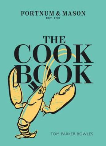 Couverture du livre « THE FORTNUM & MASON COOKBOOK » de Tom Parker Bowles aux éditions Fourth Estate