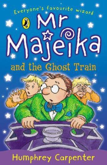 Couverture du livre « Mr Majeika and the Ghost Train » de Humphrey Carpenter aux éditions Penguin Books Ltd Digital