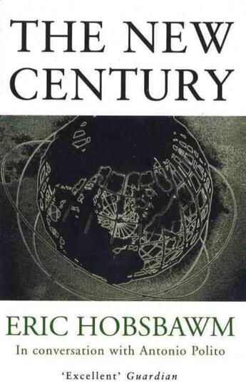 Couverture du livre « The New Century ; In Conversation with Antonio Polito » de Eric Hobsbawm aux éditions Abacus