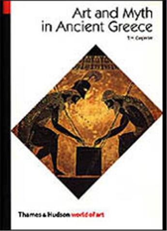 Couverture du livre « Art and myth in ancient Greece » de Thomas H. Carpenter aux éditions Thames & Hudson
