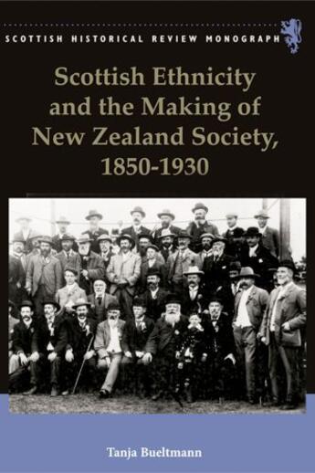 Couverture du livre « Scottish Ethnicity and the Making of New Zealand Society, 1850-1930 » de Bueltmann Tanja aux éditions Edinburgh University Press