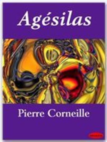 Couverture du livre « Agésilas » de Pierre Corneille aux éditions Ebookslib