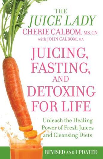 Couverture du livre « Juicing, Fasting, and Detoxing for Life » de Calbom Ma John aux éditions Grand Central Publishing