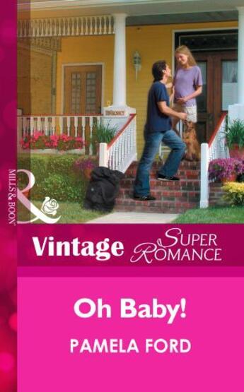 Couverture du livre « Oh Baby! (Mills & Boon Vintage Superromance) (9 Months Later - Book 45 » de Ford Pamela aux éditions Mills & Boon Series