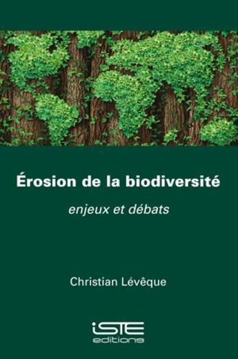 Couverture du livre « Érosion de la biodiversité » de Christian Leveque aux éditions Iste