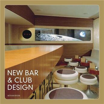 Couverture du livre « New bar and club design » de Bethan Ryder aux éditions Laurence King