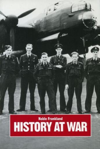 Couverture du livre « History at War » de Frankland Noble aux éditions Giles De La Mare Publishers Ltd