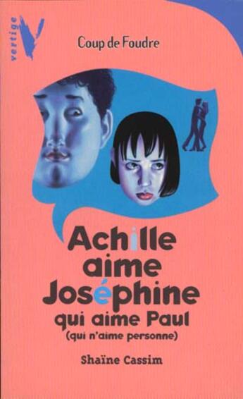 Couverture du livre « Achille aime Joséphine qui aime Paul (qui n'aime personne) » de Shaine Cassim aux éditions Le Livre De Poche Jeunesse