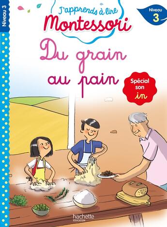 Couverture du livre « Du grain au pain, niveau 3 - j'apprends a lire montessori » de Jouenne/Doumont aux éditions Hachette Education