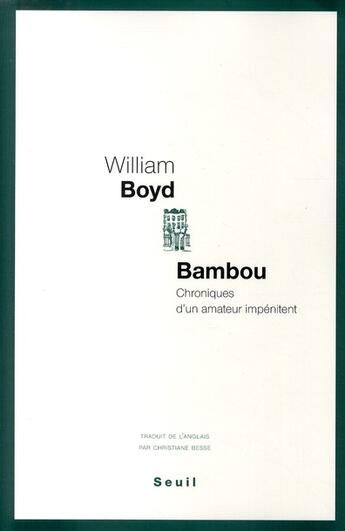 Couverture du livre « Bambou ; chroniques d'un amateur impénitent » de William Boyd aux éditions Seuil