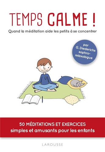 Couverture du livre « Temps calme ! quand la meditation aide les petits a se concentrer » de Gilles Diederichs aux éditions Larousse