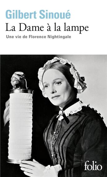 Couverture du livre « La dame à la lampe ; une vie de Florence Nightingale » de Gilbert Sinoue aux éditions Folio