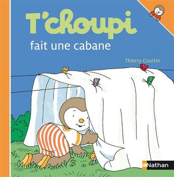 Couverture du livre « T'choupi fait une cabane » de Thierry Courtin aux éditions Nathan