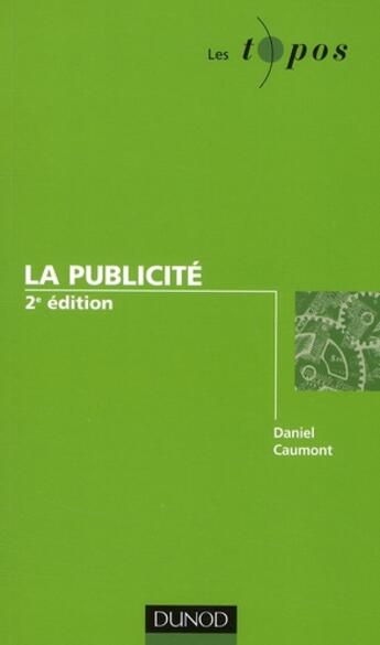 Couverture du livre « La publicité (2e édition) » de Daniel Caumont aux éditions Dunod