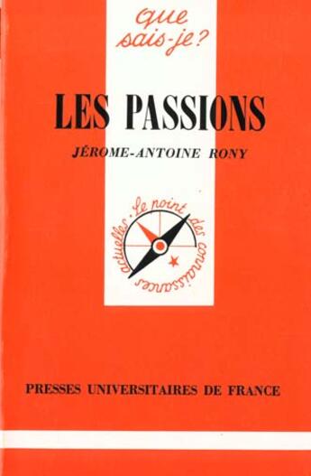 Couverture du livre « Les passions qsj 943 » de Rony J.A aux éditions Que Sais-je ?