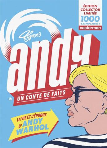 Couverture du livre « Andy, un conte de faits ; la vie et l'époque d'Andy Warhol » de Typex aux éditions Casterman