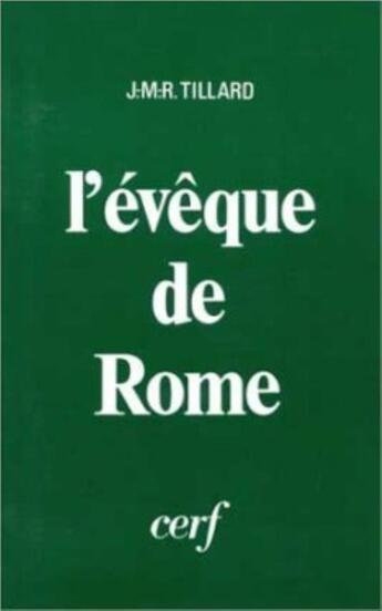 Couverture du livre « L'eveque de rome » de Tillard Jean-Marie R aux éditions Cerf