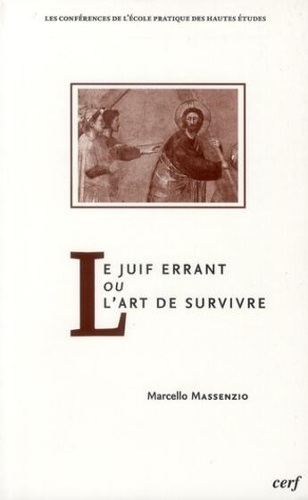 Couverture du livre « Le juif errant ou l'art de survivre » de Massenzio Marce aux éditions Cerf