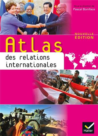 Couverture du livre « Atlas des relations internationales (édition 2013) » de Pascal Boniface aux éditions Hatier