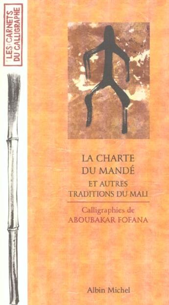 Couverture du livre « La charte du mande et autres traditions du mali » de Sagot Jean-Louis aux éditions Albin Michel