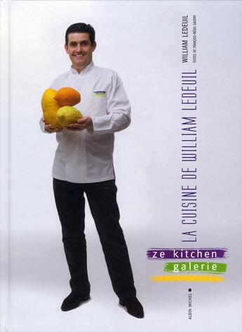 Couverture du livre « La cuisine de William Ledeuil ; Ze Kitchen Galerie Restaurant » de William Ledeuil aux éditions Albin Michel