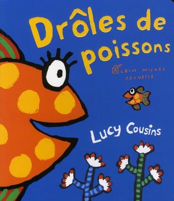 Couverture du livre « Drôles de poissons » de Lucy Cousins aux éditions Albin Michel