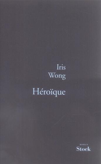 Couverture du livre « Héroïque » de Wong-I aux éditions Stock