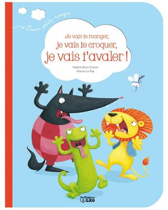 Couverture du livre « Je vais te manger, je vais te croquer, je vais t'avaler ! » de Brun Cosme Nadine et Marina Le Ray aux éditions Lito