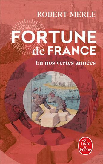 Couverture du livre « Fortune de France Tome 2 ; en nos vertes années » de Robert Merle aux éditions Le Livre De Poche