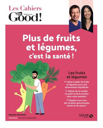 Couverture du livre « Cahier Dr Good ; plus de fruits et plus de légumes, c'est la santé » de Myriam Moussier aux éditions Solar