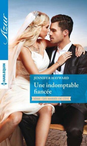 Couverture du livre « Une indomptable fiancée » de Jennifer Hayward aux éditions Harlequin