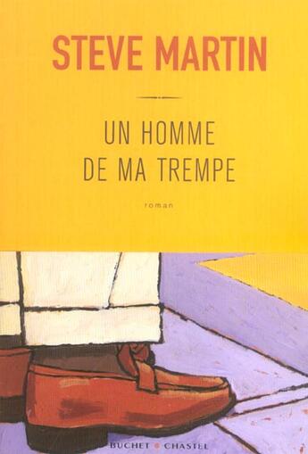 Couverture du livre « Un homme de ma trempe » de Steve Martin aux éditions Buchet Chastel