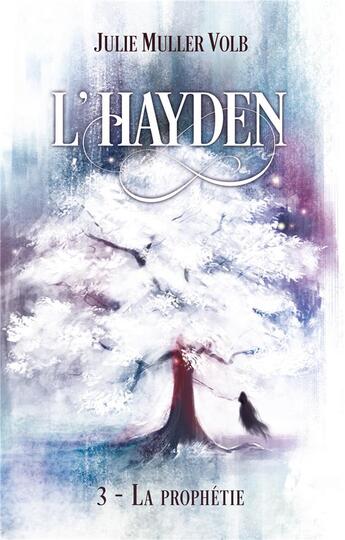 Couverture du livre « L'Hayden T.3 ; la prophétie » de Julie Muller Volb aux éditions Books On Demand