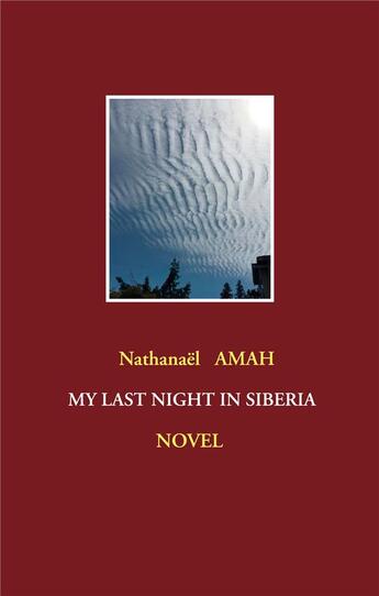 Couverture du livre « Natham collection t.9 ; my last night in Siberia » de Nathanael Amah aux éditions Books On Demand