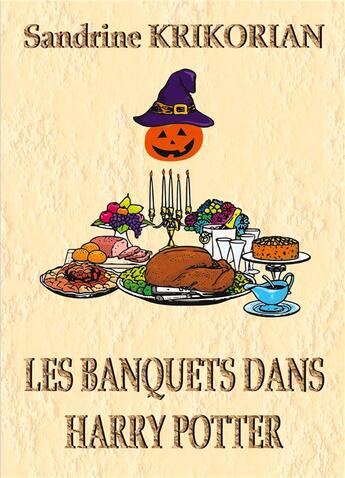 Couverture du livre « Les banquets dans Harry Potter » de Sandrine Krikorian aux éditions Books On Demand