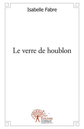 Couverture du livre « Le verre de houblon » de Isabelle Fabre aux éditions Edilivre