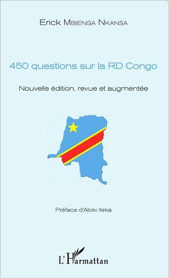 Couverture du livre « 450 questions sur la RD Congo » de Erick Mbienga Nkansa aux éditions L'harmattan