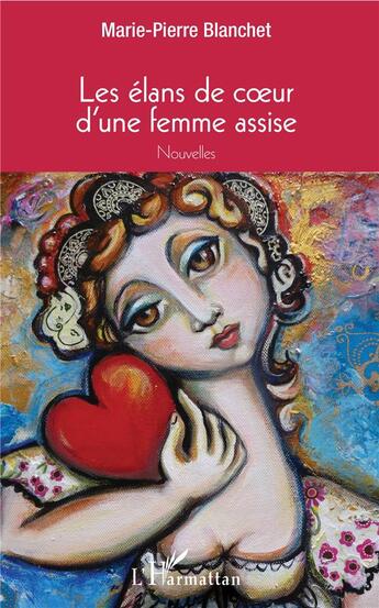 Couverture du livre « Les élans de coeur d'une femme assise » de Marie-Pierre Blanche aux éditions L'harmattan