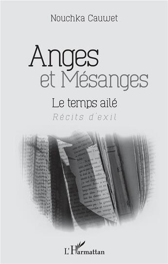 Couverture du livre « Anges et mésanges ; le temps ailé, récits d'exil » de Nouchka Cauwet aux éditions L'harmattan