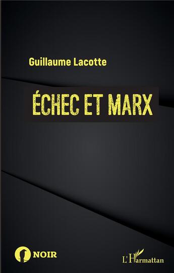 Couverture du livre « Échec et marx » de Guillaume Lacotte aux éditions L'harmattan