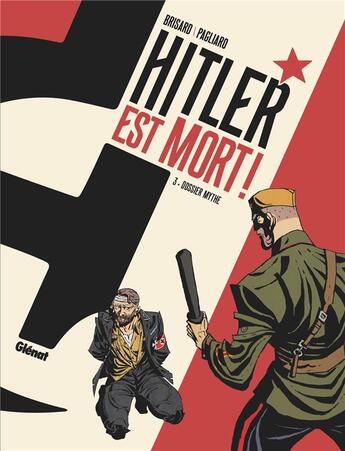 Couverture du livre « Hitler est mort ! Tome 3 : dossier mythe » de Alberto Pagliaro et Jean-Christophe Brisard aux éditions Glenat