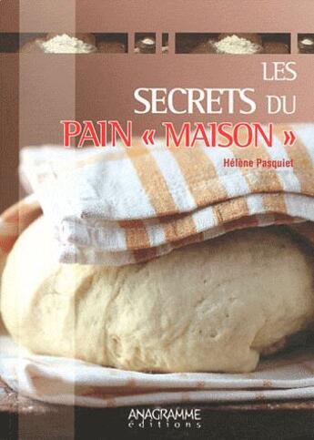 Couverture du livre « Les secrets du pain 