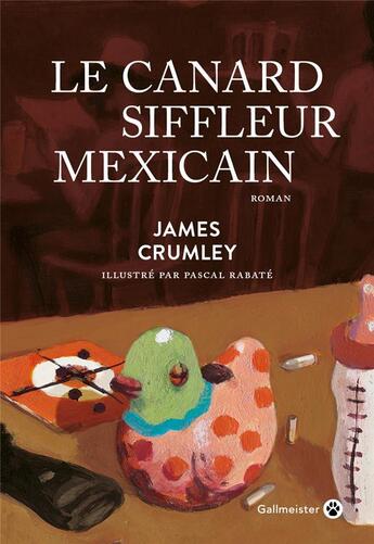 Couverture du livre « Le canard siffleur mexicain » de Pascal Rabate et James Crumley aux éditions Gallmeister