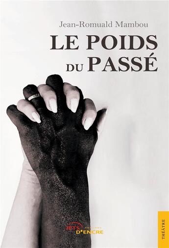 Couverture du livre « Le poids du passé » de Jean-Romuald Mambou aux éditions Jets D'encre