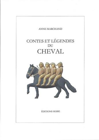 Couverture du livre « Contes et legendes du cheval » de Anne Marchand aux éditions Hesse